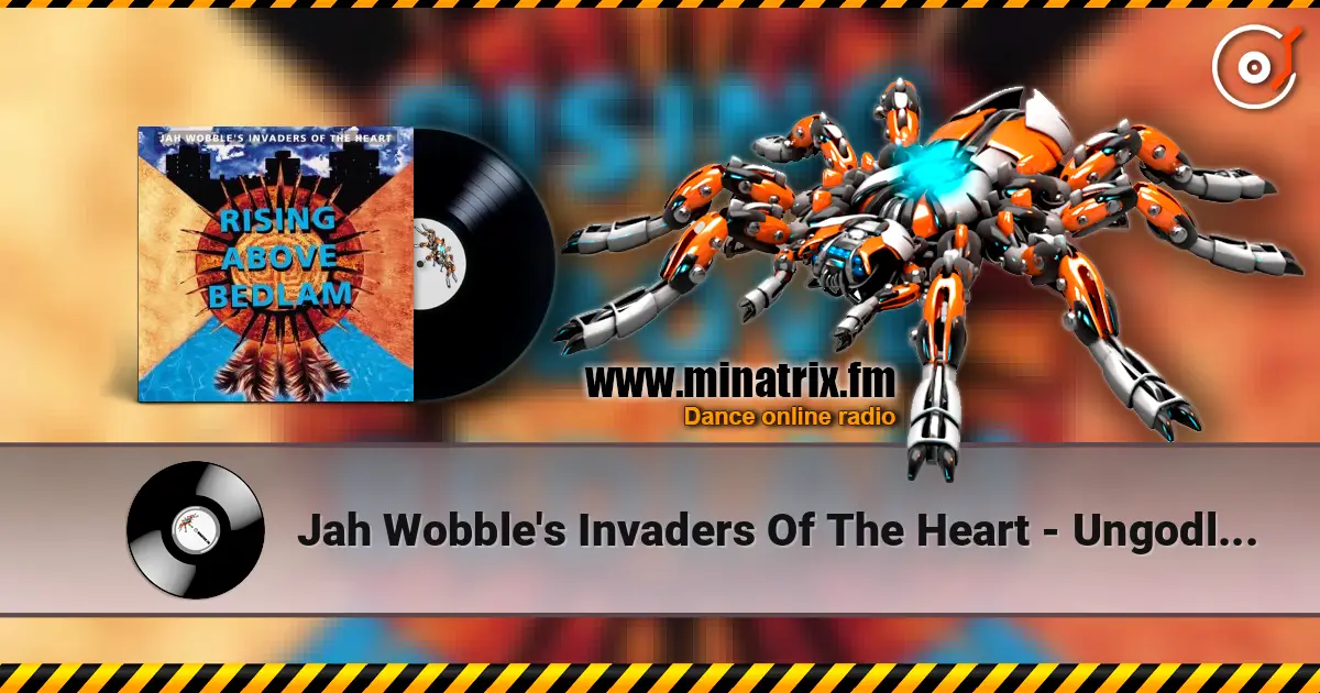 Jah Wobble's Invaders Of The Heart - Ungodly Kingdom listen online in high quality | Minatrix.FM