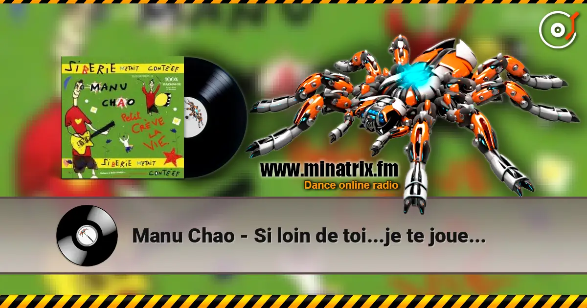 Manu Chao - Si loin de toi...je te joue... listen online in high quality | Minatrix.FM