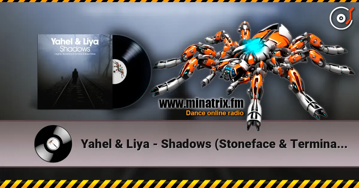 Yahel & Liya - Shadows (Stoneface & Terminal Remix) слухати онлайн у високій якості | Minatrix.FM