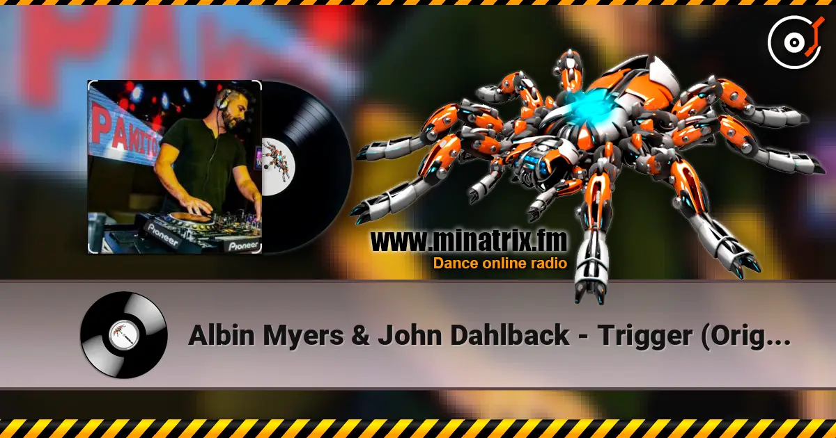 Albin Myers & John Dahlback - Trigger (Original Mix) listen online in high quality | Minatrix.FM