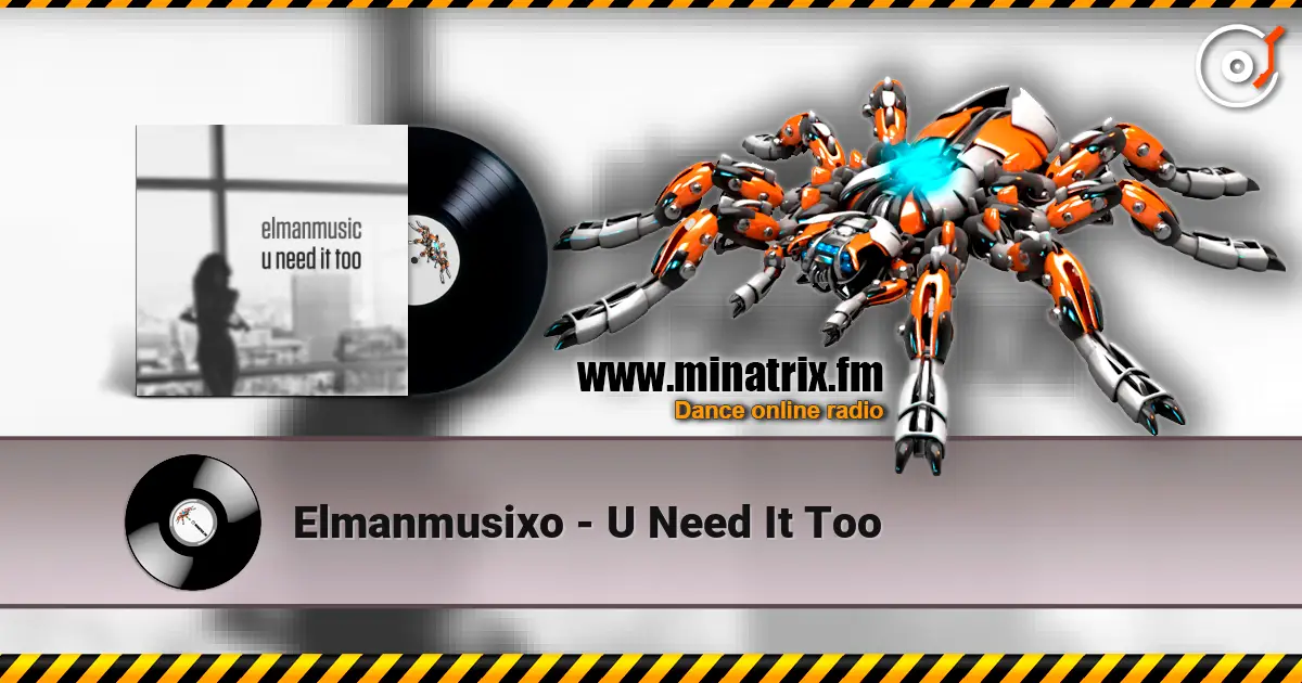 Elmanmusixo - U Need It Too listen online in high quality | Minatrix.FM
