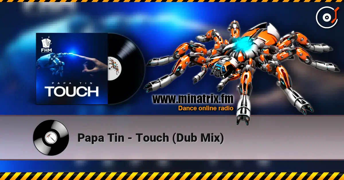 Papa Tin - Touch (Dub Mix) listen online in high quality | Minatrix.FM