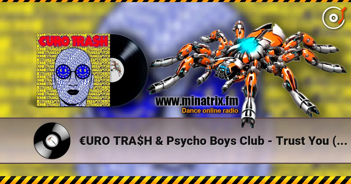 €URO TRA$H & Psycho Boys Club - Trust You (Ft. Bonnie Strange) слухати онлайн у високій якості | Minatrix.FM