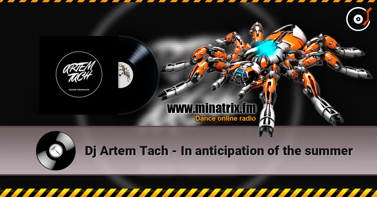 Dj Artem Tach - In anticipation of the summer слухати онлайн у високій якості | Minatrix.FM