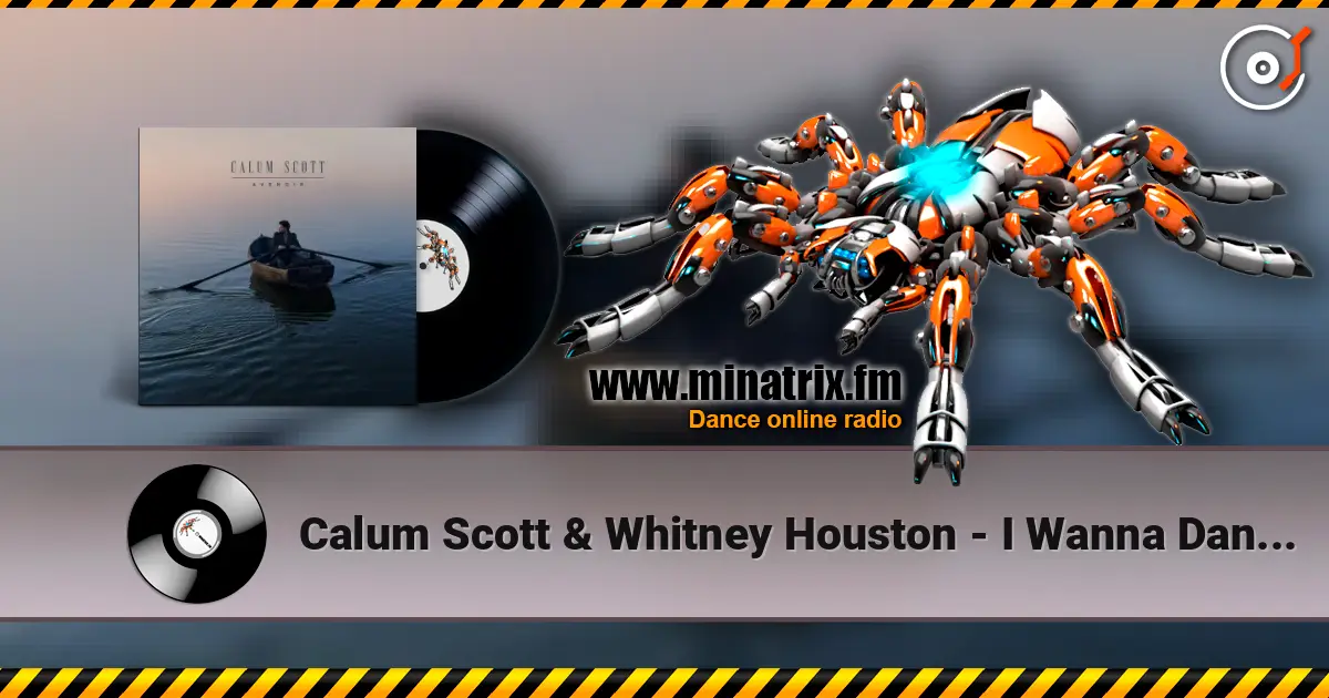 Calum Scott & Whitney Houston - I Wanna Dance With Somebody (Who Loves Me) слухати онлайн у високій якості | Minatrix.FM