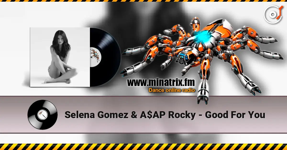 Selena Gomez & A$AP Rocky - Good For You слухати онлайн у високій якості | Minatrix.FM
