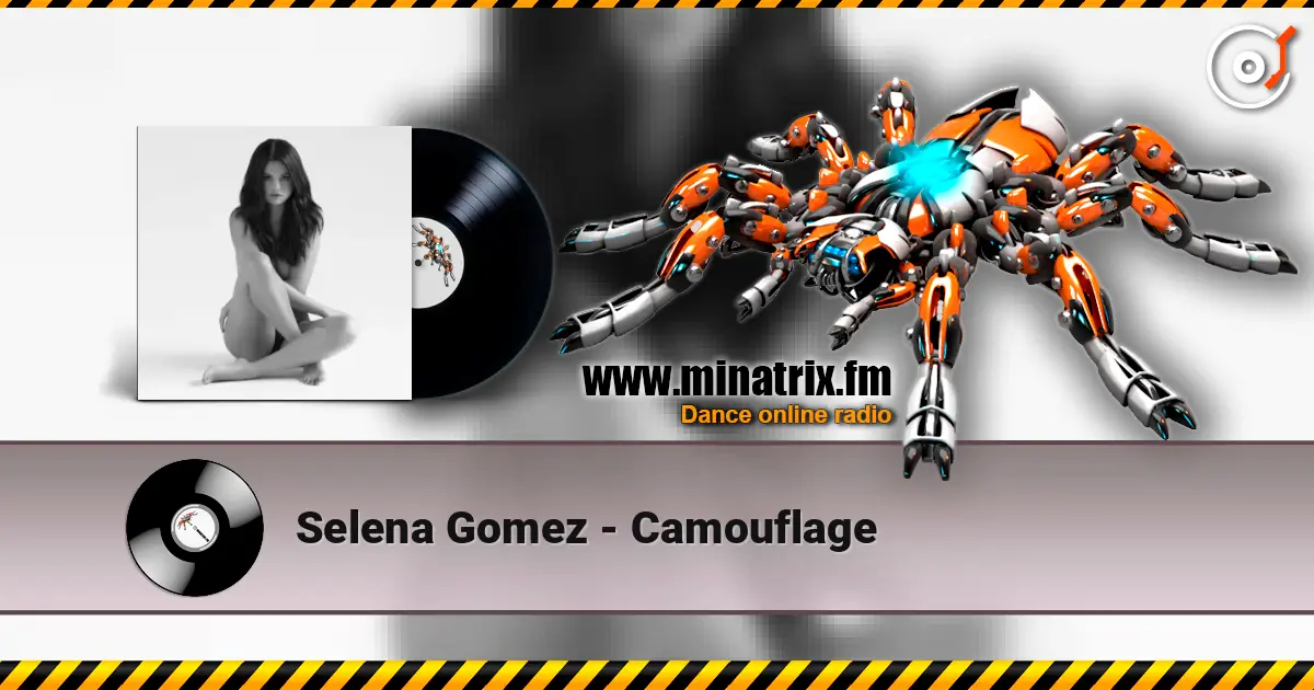 Selena Gomez - Camouflage слухати онлайн у високій якості | Minatrix.FM