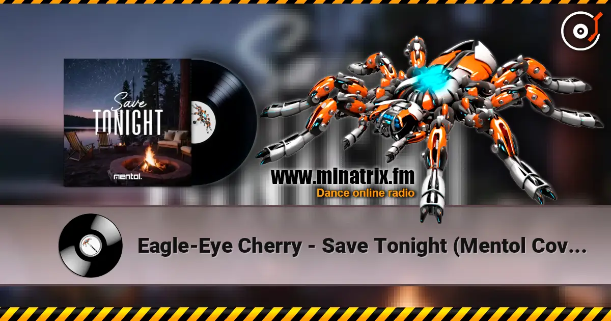 Eagle-Eye Cherry - Save Tonight (Mentol Cover Remix) listen online in high quality | Minatrix.FM