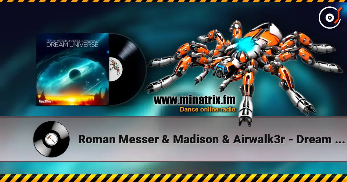 Roman Messer & Madison & Airwalk3r - Dream Universe слухати онлайн у високій якості | Minatrix.FM