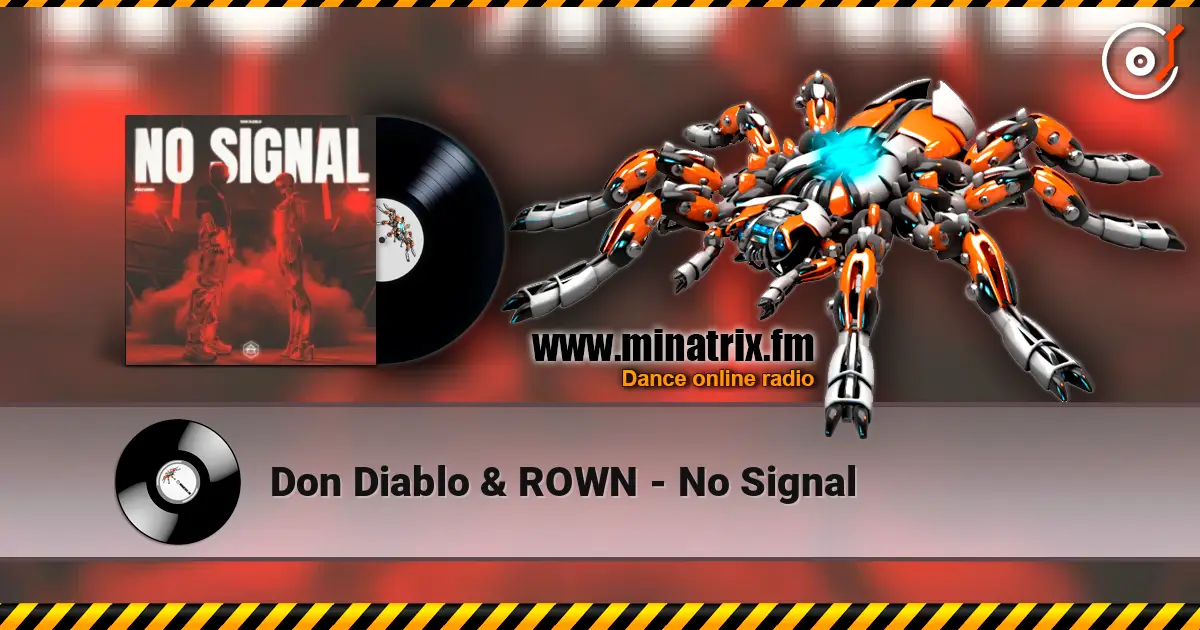 Don Diablo & ROWN - No Signal listen online in high quality | Minatrix.FM