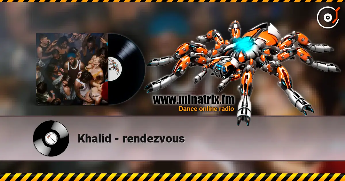 Khalid - rendezvous слухати онлайн у високій якості | Minatrix.FM