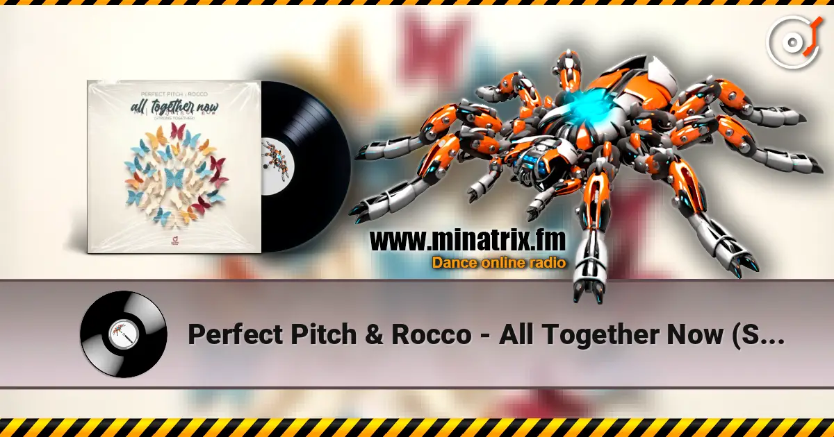 Perfect Pitch & Rocco - All Together Now (Strong Together) слухати онлайн у високій якості | Minatrix.FM