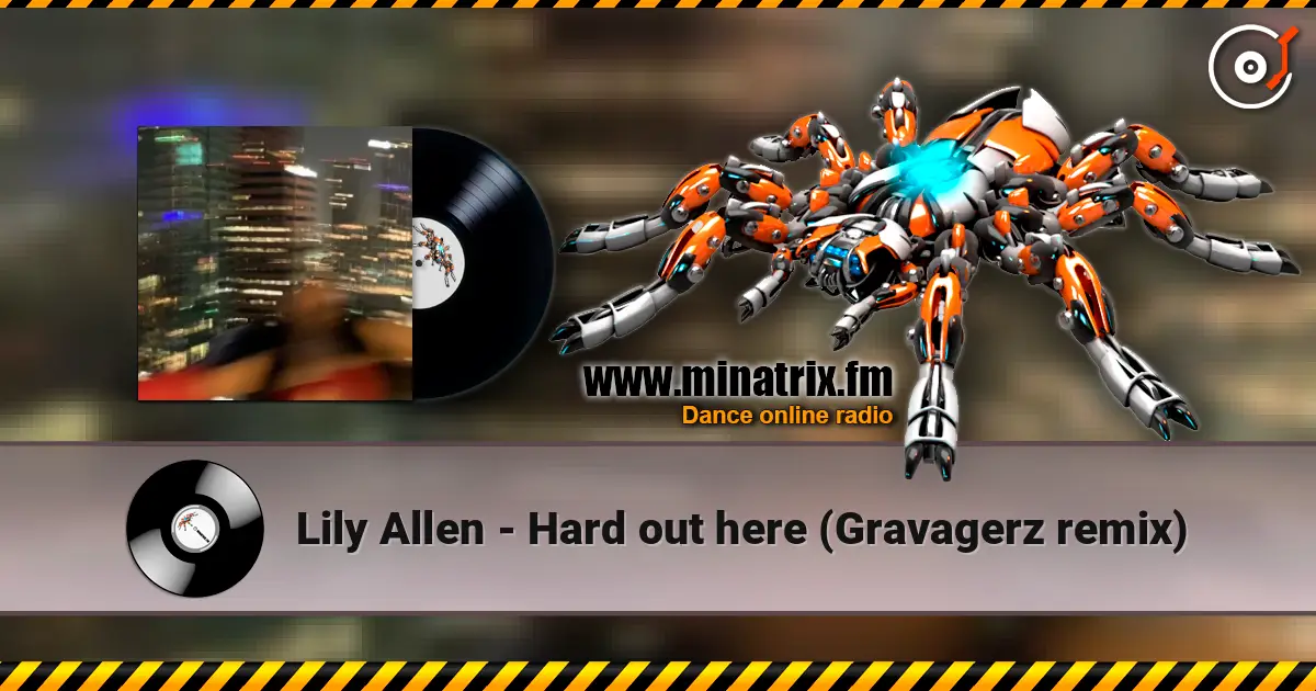Lily Allen - Hard out here (Gravagerz remix) слухати онлайн у високій якості | Minatrix.FM