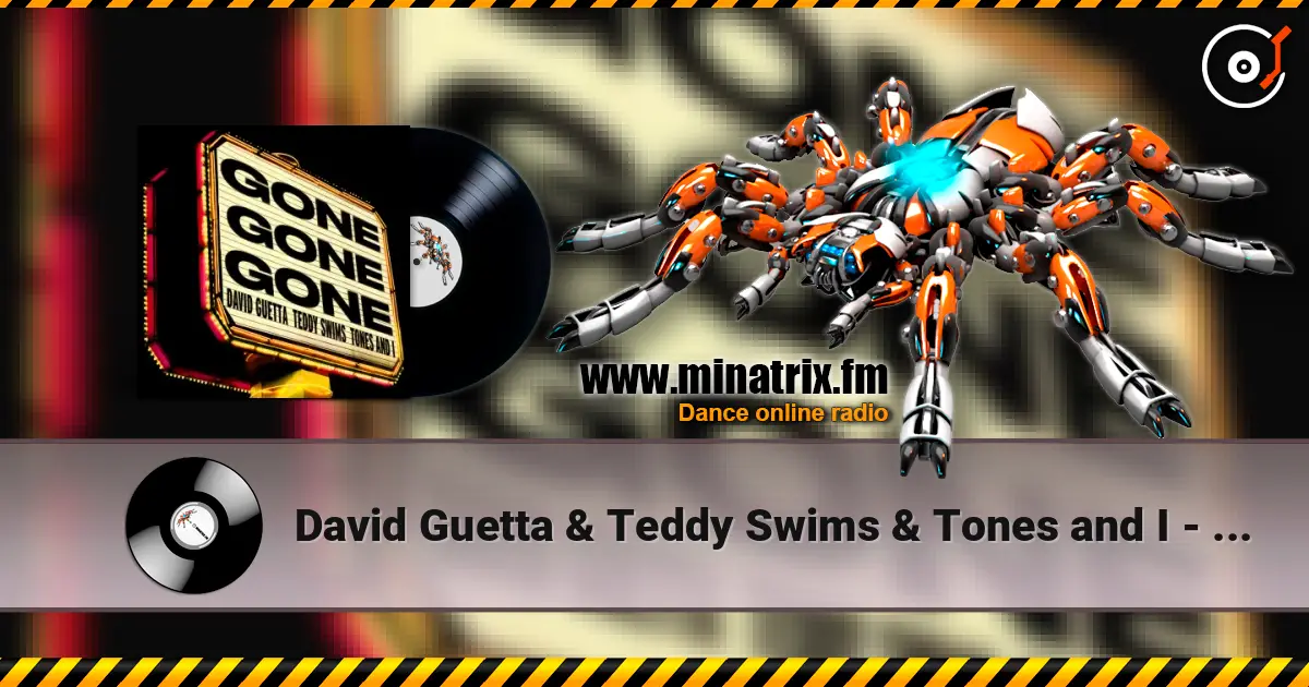 David Guetta & Teddy Swims & Tones and I - Gone Gone Gone listen online in high quality | Minatrix.FM