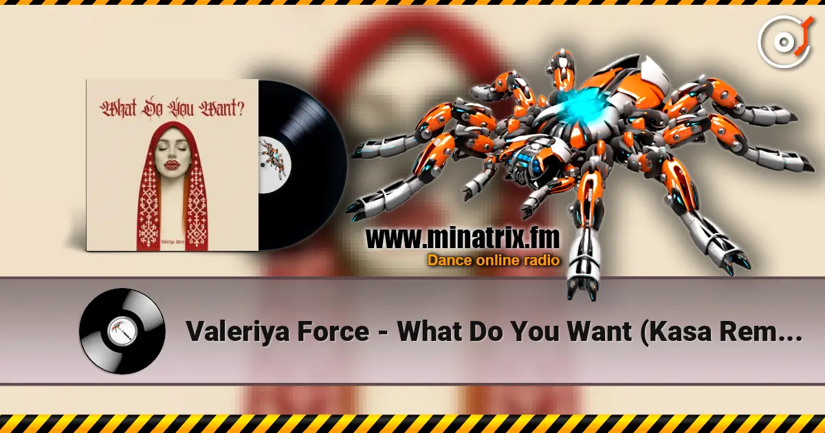 Valeriya Force - What Do You Want (Kasa Remixoff remix) слухати онлайн у високій якості | Minatrix.FM
