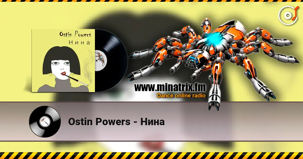 Ostin Powers - Нина слухати онлайн у високій якості | Minatrix.FM