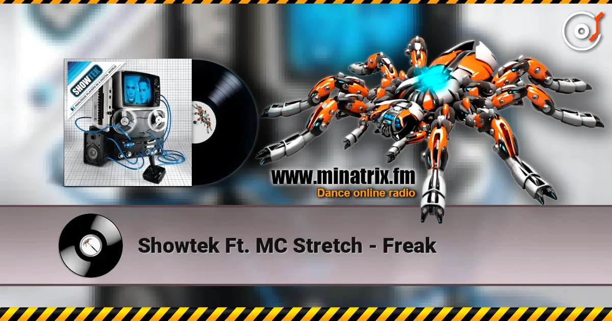 Showtek Ft. MC Stretch - Freak listen online in high quality | Minatrix.FM