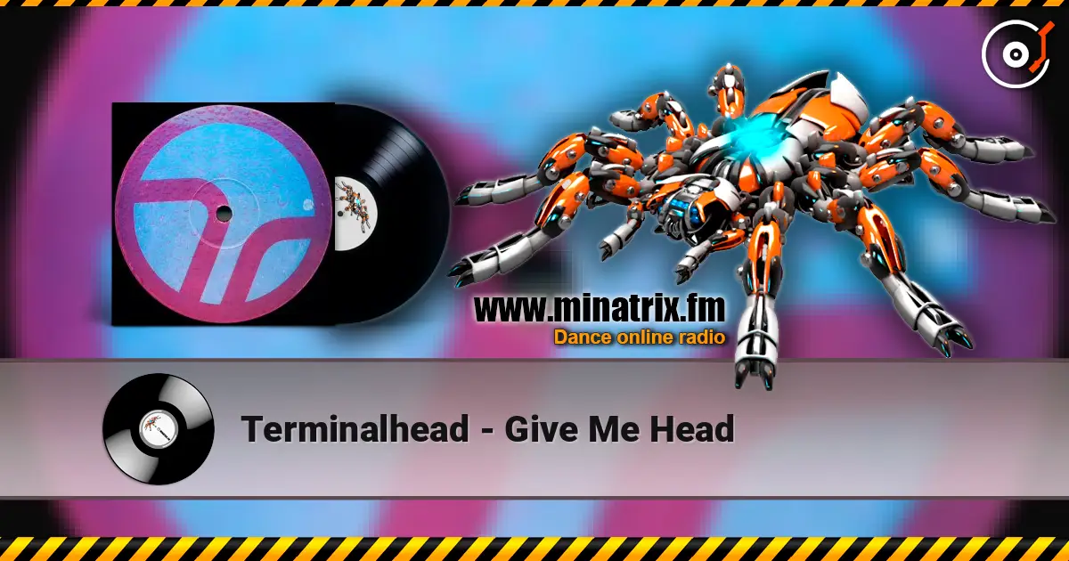 Terminalhead - Give Me Head listen online in high quality | Minatrix.FM