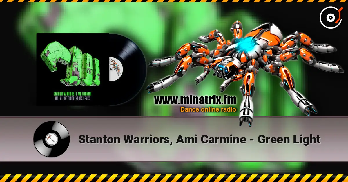 Stanton Warriors, Ami Carmine - Green Light listen online in high quality | Minatrix.FM