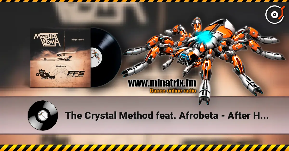 The Crystal Method feat. Afrobeta - After Hours listen online in high quality | Minatrix.FM