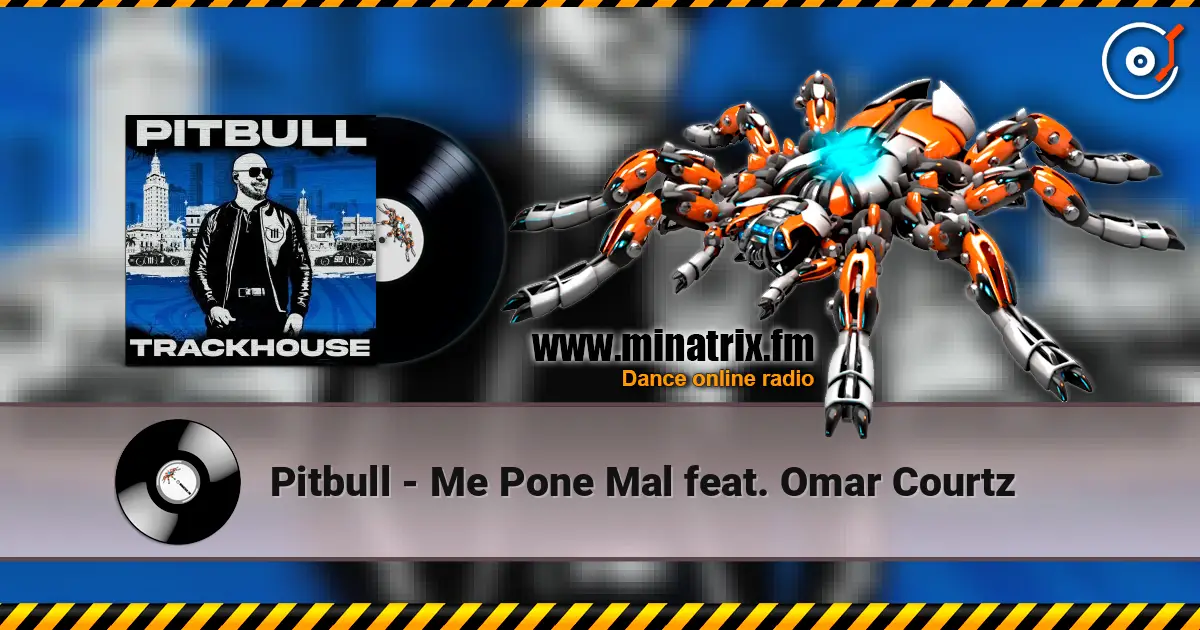 Pitbull - Me Pone Mal feat. Omar Courtz listen online in high quality | Minatrix.FM