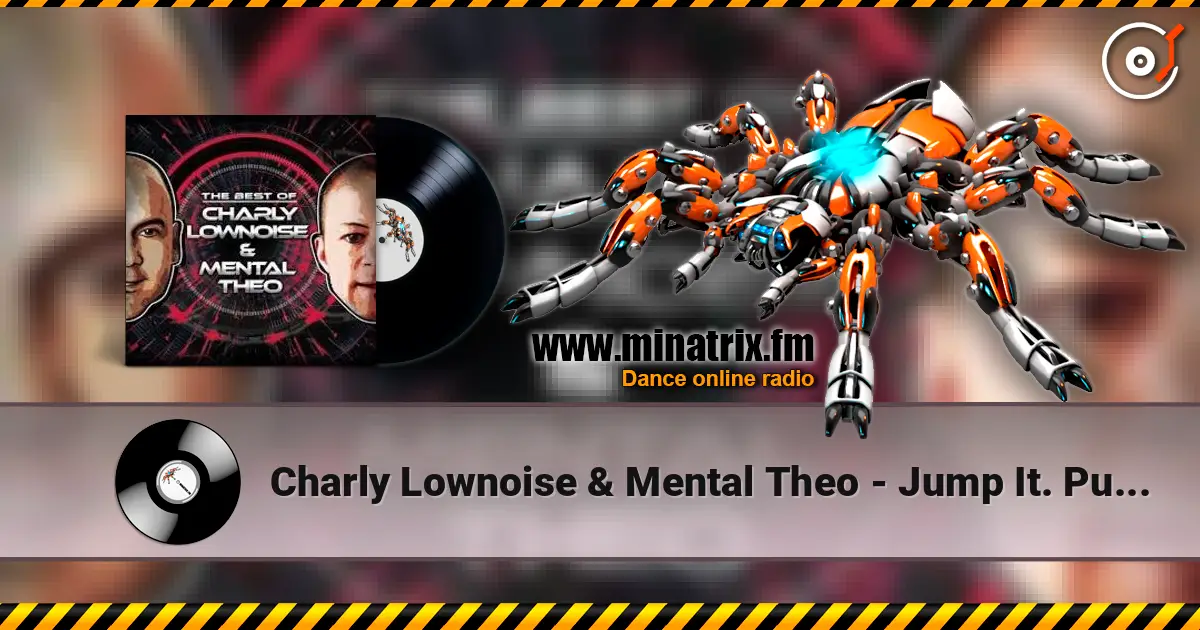 Charly Lownoise & Mental Theo - Jump It. Pump It listen online in high quality | Minatrix.FM