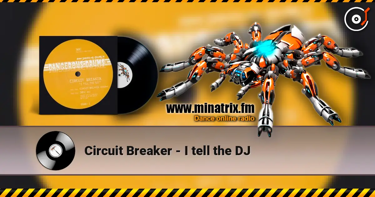 Circuit Breaker - I tell the DJ listen online in high quality | Minatrix.FM