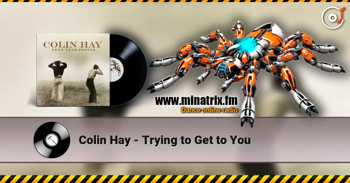 Colin Hay - Trying to Get to You слухати онлайн у високій якості | Minatrix.FM
