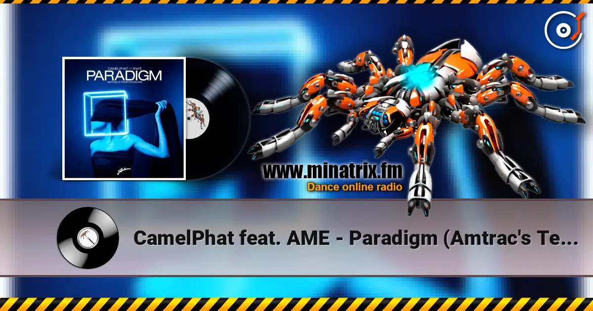 CamelPhat feat. AME - Paradigm (Amtrac's Temptation Mix) listen online in high quality | Minatrix.FM