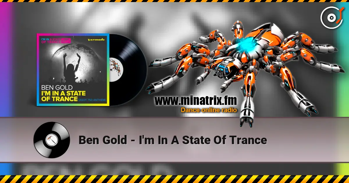 Ben Gold - I'm In A State Of Trance слухати онлайн у високій якості | Minatrix.FM