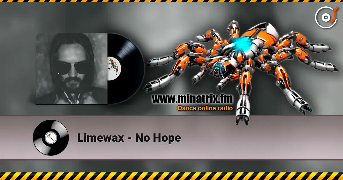 Limewax - No Hope listen online in high quality | Minatrix.FM