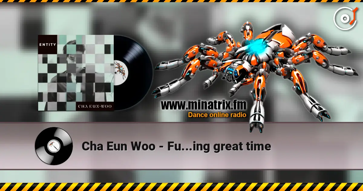 Cha Eun Woo - Fu...ing great time listen online in high quality | Minatrix.FM