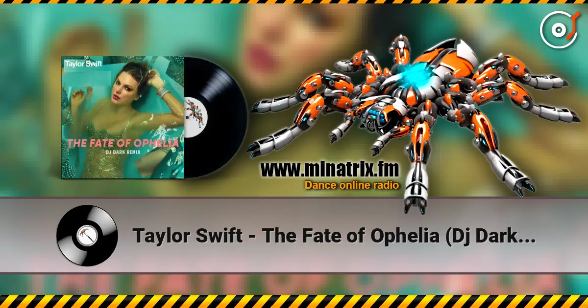 Taylor Swift - The Fate of Ophelia (Dj Dark Remix) listen online in high quality | Minatrix.FM