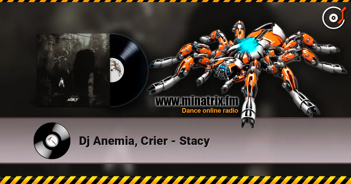 Dj Anemia, Crier - Stacy listen online in high quality | Minatrix.FM