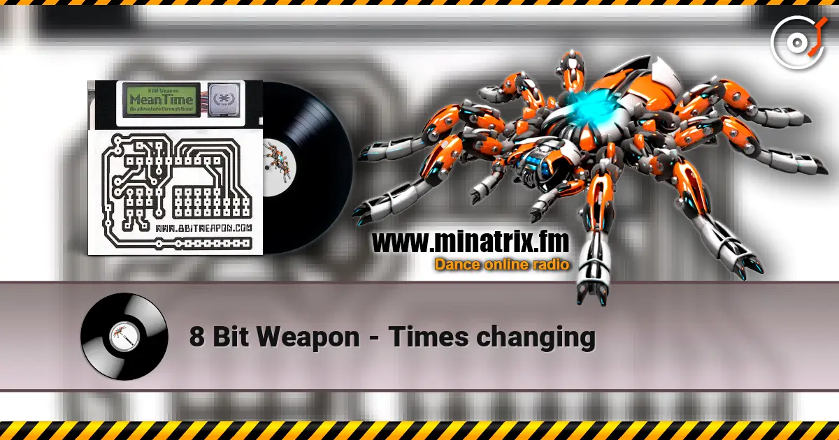 8 Bit Weapon - Times changing listen online in high quality | Minatrix.FM