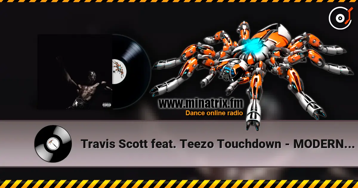 Travis Scott feat. Teezo Touchdown - MODERN JAM слухати онлайн у високій якості | Minatrix.FM