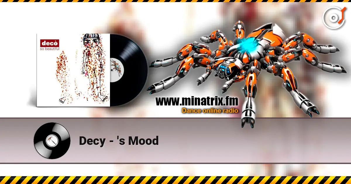 Decy - 's Mood слухати онлайн у високій якості | Minatrix.FM