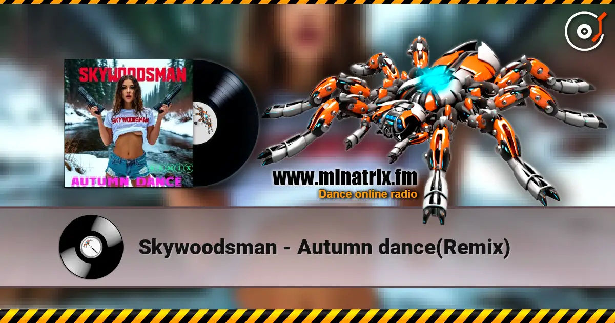 Skywoodsman - Autumn dance(Remix) listen online in high quality | Minatrix.FM