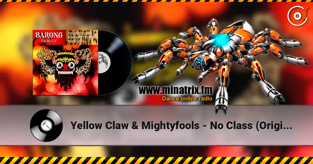 Yellow Claw & Mightyfools - No Class (Original Mix) listen online in high quality | Minatrix.FM