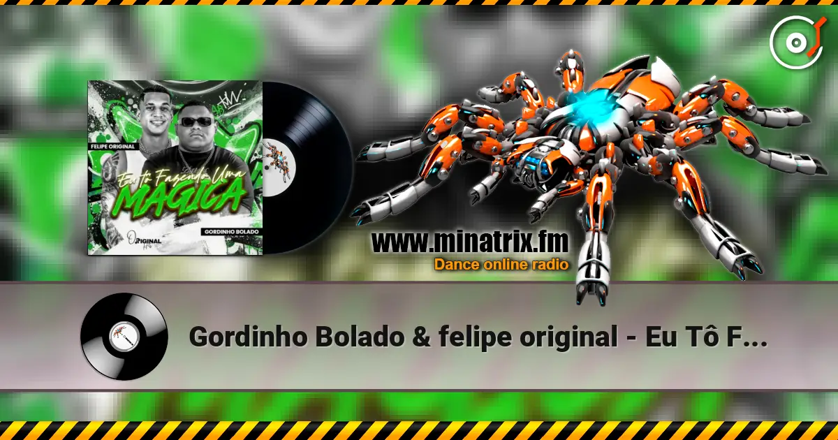 Gordinho Bolado & felipe original - Eu Tô Fazendo uma Mágica listen online in high quality | Minatrix.FM