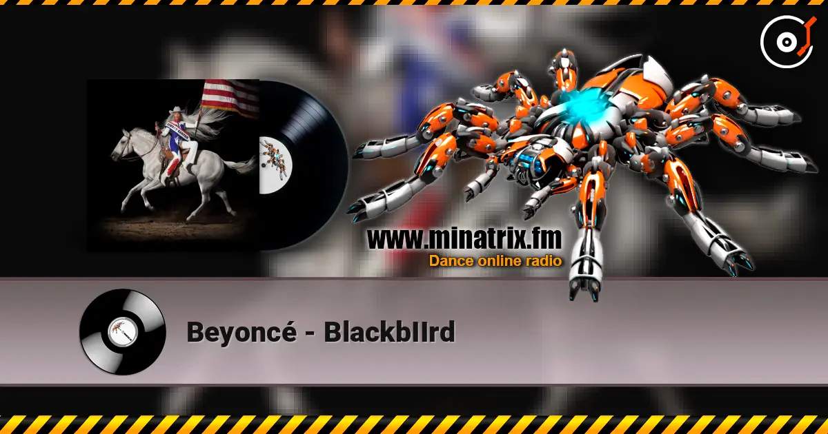 Beyoncé - BlackbIIrd listen online in high quality | Minatrix.FM