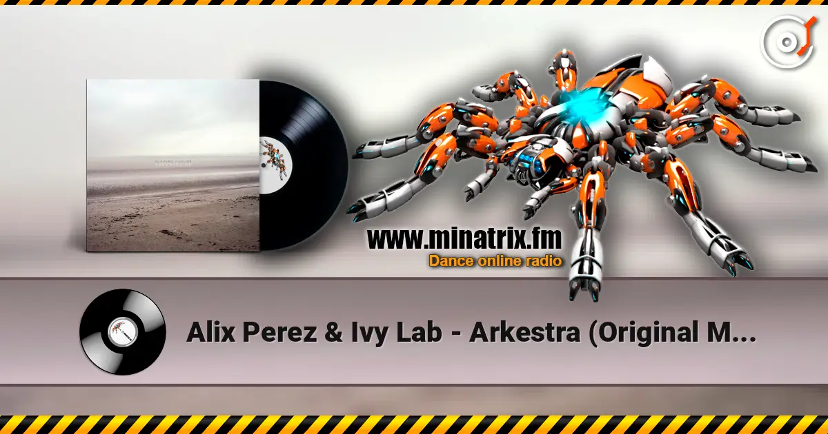 Alix Perez & Ivy Lab - Arkestra (Original Mix) listen online in high quality | Minatrix.FM