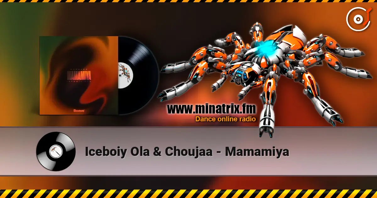 Iceboiy Ola & Choujaa - Mamamiya слухати онлайн у високій якості | Minatrix.FM