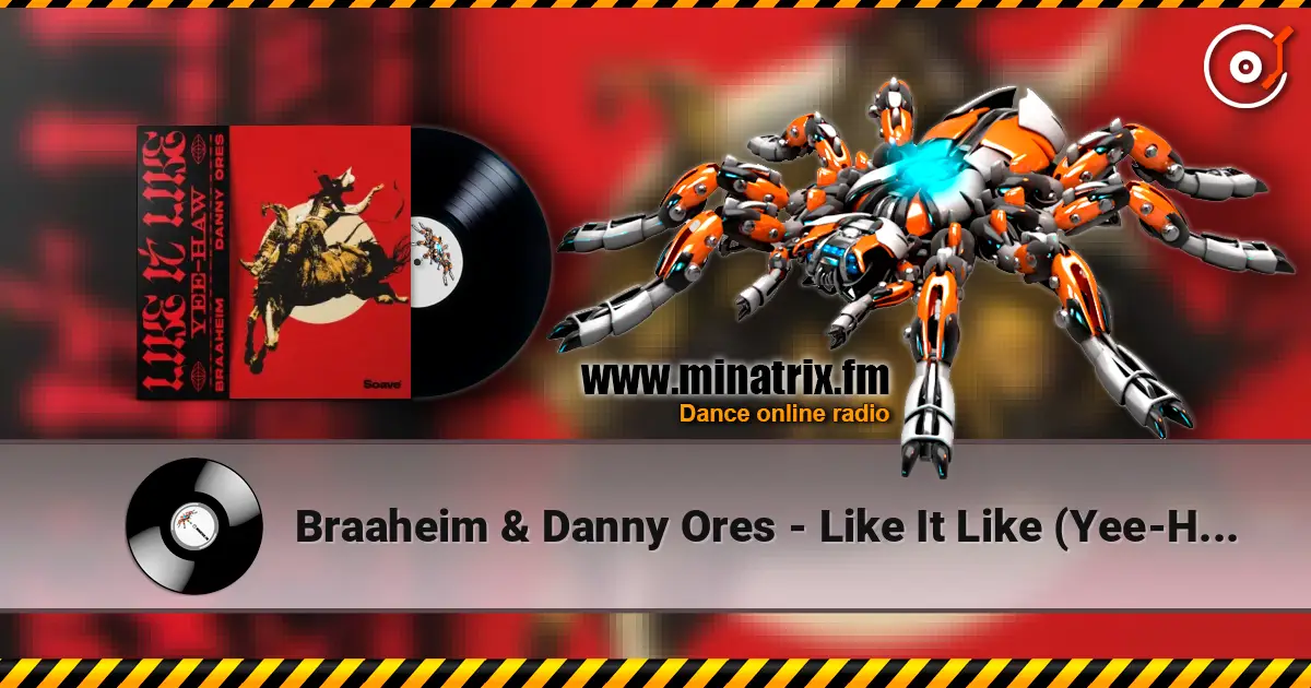 Braaheim & Danny Ores - Like It Like (Yee-Haw) listen online in high quality | Minatrix.FM