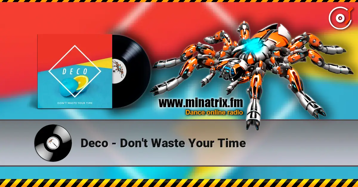 Deco - Don't Waste Your Time listen online in high quality | Minatrix.FM