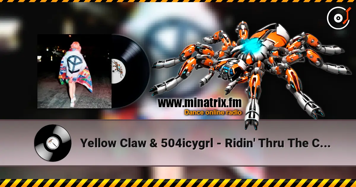 Yellow Claw & 504icygrl - Ridin' Thru The City listen online in high quality | Minatrix.FM