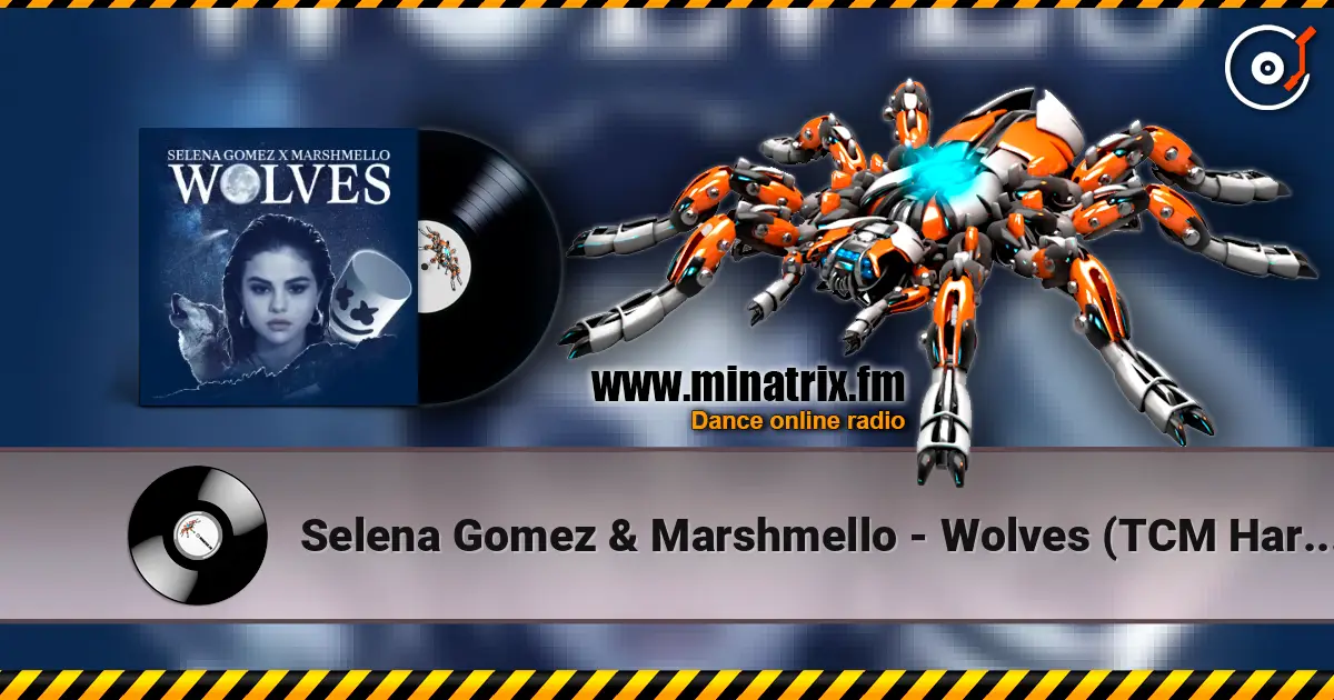 Selena Gomez & Marshmello - Wolves (TCM Hardstyle Remix) listen online in high quality | Minatrix.FM