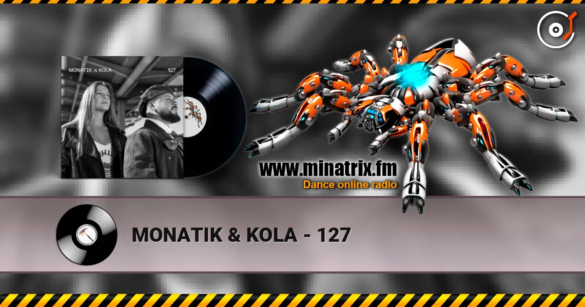 MONATIK & KOLA - 127 listen online in high quality | Minatrix.FM