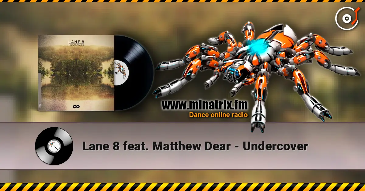 Lane 8 feat. Matthew Dear - Undercover listen online in high quality | Minatrix.FM