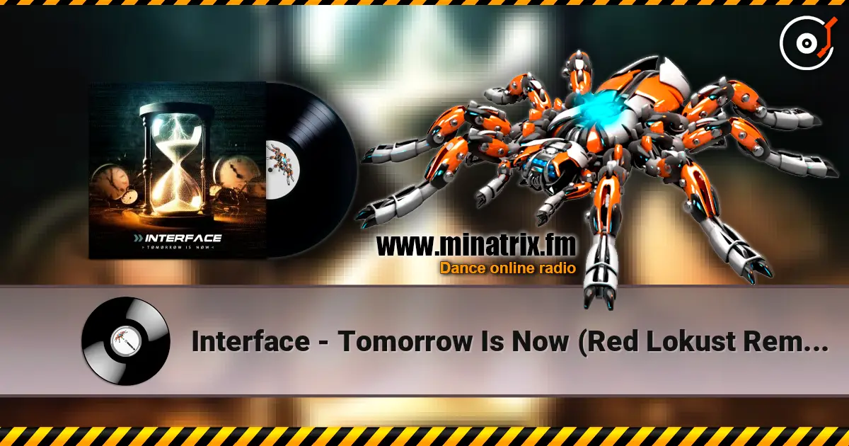 Interface - Tomorrow Is Now (Red Lokust Remix) listen online in high quality | Minatrix.FM